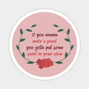 If You Wanna Make a Pearl... - The Good Place Magnet